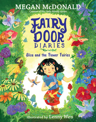 Cover Image for Fairy Door Diaries: Eliza and the Flower Fairies: (A Magical, Whimsical Chapter Book about Fairies and Friendship for Early Readers Ages 5-9 in Grades -- Megan McDonald, Hardcover