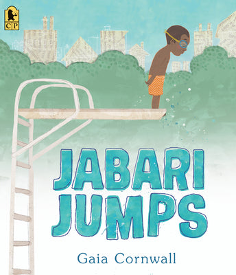 Cover Image for Jabari Jumps: (A Motivational Story of Courage, Overcoming Fear, and Building Confidence - For Kids Ages 4-8) -- Gaia Cornwall, Paperback
