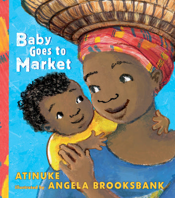 Cover Image for Baby Goes to Market -- Atinuke, Board Books