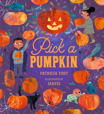 Cover Image for Pick a Pumpkin: (A Rhyming Holiday Story of Autumn Traditions for Toddlers, Preschoolers, and 1-2 Graders) -- Patricia Toht, Hardcover