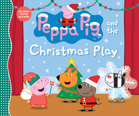 Cover Image for Peppa Pig and the Christmas Play: (A Holiday Story about Teamwork, Imagination, and Friendship - Perfect for Toddlers, Preschoolers, and Kids Ages 2-5 -- Candlewick Press, Hardcover