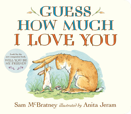 Cover Image for Guess How Much I Love You: (The Heartwarming Tale of Little Nutbrown Hare Loving Right Up to the Moon and Back - An Ideal Baby Shower Gift & Easter Ba -- Sam McBratney, Board Books