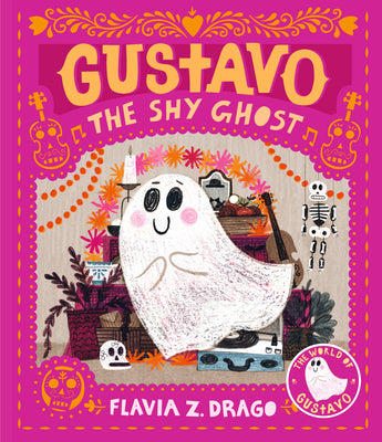 Cover Image for Gustavo, the Shy Ghost: (A Halloween Picture Book Celebrating Friendship, Courage, and Cultural Traditions - For Toddlers, Preschoolers, and 1-2 Grade -- Flavia Z. Drago, Hardcover