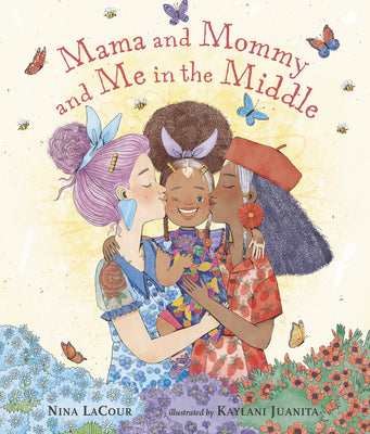 Cover Image for Mama and Mommy and Me in the Middle -- Nina Lacour, Hardcover