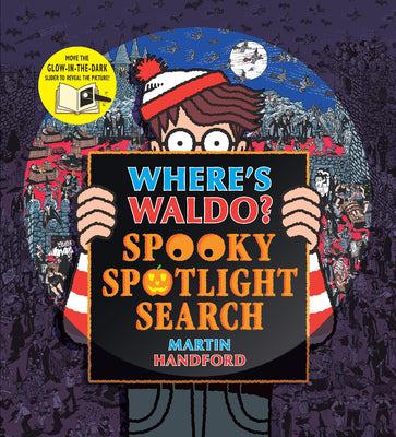 Cover Image for Where's Waldo? Spooky Spotlight Search: (A Halloween Hidden Object Search-And-Find Puzzle Book with a Magic Flashlight to Reveal the Picture - A Perfe -- Martin Handford, Hardcover