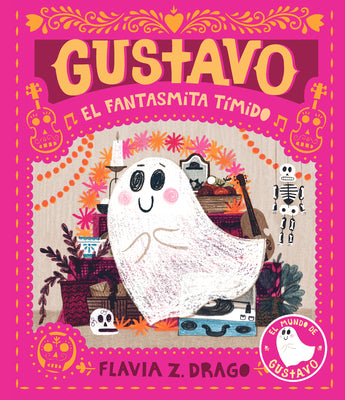 Cover Image for Gustavo, El Fantasmita Tímido: (Un Cuento Ilustrado de Halloween Para Niños de 3 a 7 Años - Celebrando La Amistad, El Valor Y Las Tradiciones Cultural -- Flavia Z. Drago, Hardcover