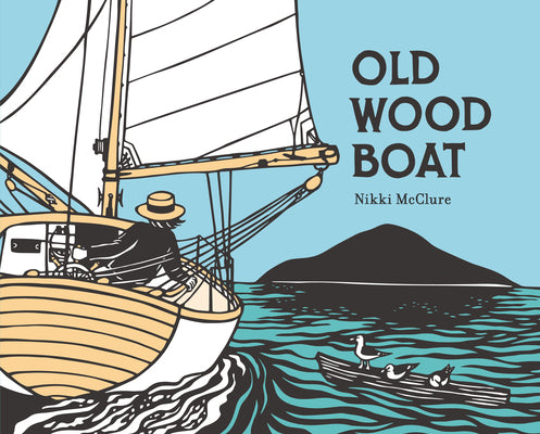 Cover Image for Old Wood Boat -- Nikki McClure, Hardcover
