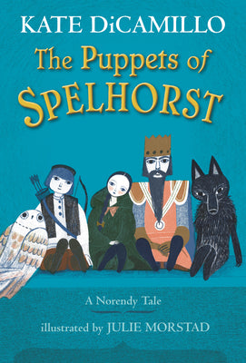Cover Image for The Puppets of Spelhorst: (A Magical Middle-Grade Fantasy Novel about Adventure, Friendship, and Finding Your Purpose - For Kids Ages 7-10 in Grades 2 -- Kate DiCamillo, Hardcover