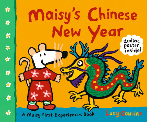 Cover Image for Maisy's Chinese New Year: A Maisy First Experiences Book (Maisy the Mouse Celebrates the Lunar New Year - A Holiday Picture Book for Toddlers, Prescho -- Lucy Cousins, Paperback