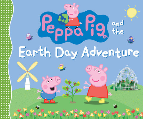 Cover Image for Peppa Pig and the Earth Day Adventure: (A Green Story about Nature, Recycling, and Helping the Planet - Perfect for Toddlers, Preschoolers, and Kids A -- Candlewick Press, Hardcover