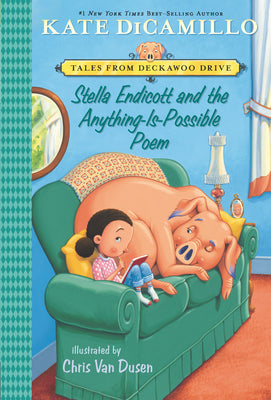 Cover Image for Stella Endicott and the Anything-Is-Possible Poem: Tales from Deckawoo Drive, Volume Five (an Early Chapter Book about Poetry, School, and Building Fr -- Kate DiCamillo, Paperback