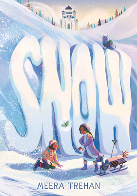 Snow -- Meera Trehan, Hardcover