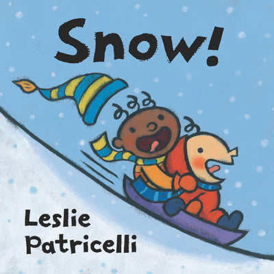 Cover Image for Snow!: (A Playful Introduction to Winter Fun for Babies and Toddlers) -- Leslie Patricelli, Board Books