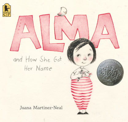Cover Image for Alma and How She Got Her Name: (A Heartwarming Story about Family History and the Meaning of Names - For Kids Ages 3-8) -- Juana Martinez-Neal, Paperback