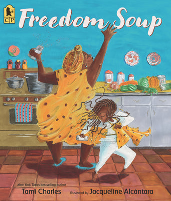 Cover Image for Freedom Soup: (A Haitian New Years Tale Celebrating Culture, Traditions, and Family for Kids Ages 5-9 in Grades K-4) -- Tami Charles, Paperback