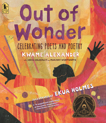 Cover Image for Out of Wonder: Celebrating Poets and Poetry -- Kwame Alexander, Paperback