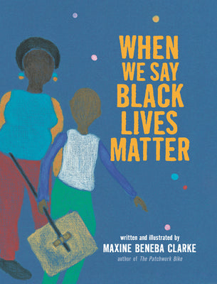 Cover Image for When We Say Black Lives Matter -- Maxine Beneba Clarke, Hardcover