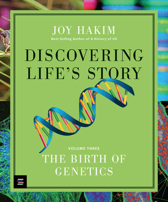Cover Image for Discovering Life's Story: The Birth of Genetics -- Joy Hakim, Hardcover