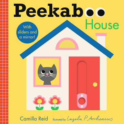 Cover Image for Peekaboo: House: (An Interactive Board Book for Babies & Toddlers with Mirror & Sliders to Push, Pull, or Turn. Cute Artwork Includes a Toaster, Cupca -- Ingela P. Arrhenius, Board Books