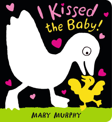 Cover Image for I Kissed the Baby! -- Mary Murphy, Board Books