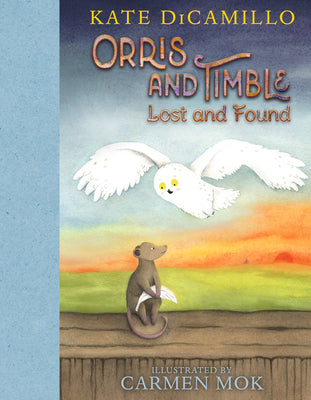 Cover Image for Orris and Timble: Lost and Found: (A Sweet and Funny Early Chapter Book about Friendship, Trust, and Finding Your Way - For Kids Ages 5-8 in Grades K- -- Kate DiCamillo, Hardcover