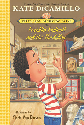 Cover Image for Franklin Endicott and the Third Key: Tales from Deckawoo Drive, Volume Six (an Early Chapter Book about Courage, Friendship, and Facing Your Fears - F -- Kate DiCamillo, Paperback