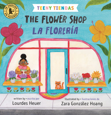 Cover Image for Teeny Tiendas: The Flower Shop/La Florería -- Lourdes Heuer, Board Books