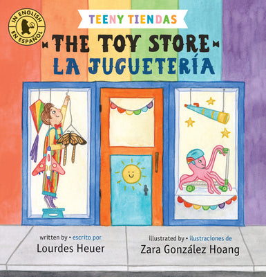 Cover Image for Teeny Tiendas: The Toy Store/La Juguetería -- Lourdes Heuer, Board Books