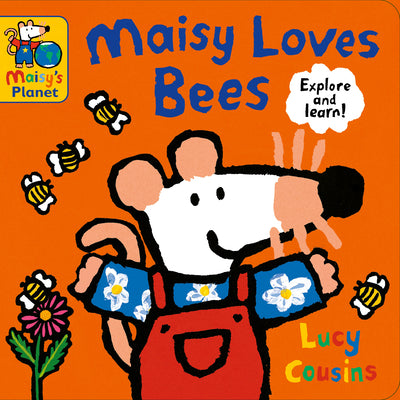 Cover Image for Maisy Loves Bees: A Maisy's Planet Book (Educational Board Book on Bumble Bee Pollination for Toddlers and Kids Ages 1-3) -- Lucy Cousins, Board Books