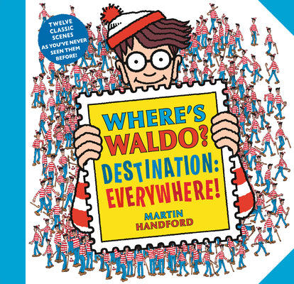 Cover Image for Where's Waldo? Destination: Everywhere!: 13 Classic Scenes as You've Never Seen Them Before! (a Hidden Object Activity Book with Search & Find Puzzles -- Martin Handford, Paperback