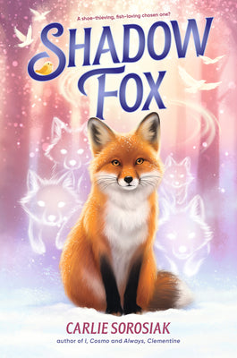 Shadow Fox -- Carlie Sorosiak, Hardcover