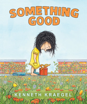 Cover Image for Something Good -- Kenneth Kraegel, Hardcover