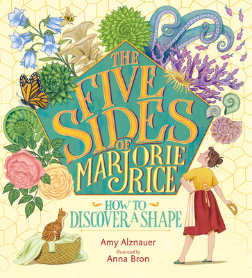 Cover Image for The Five Sides of Marjorie Rice: How to Discover a Shape -- Amy Alznauer, Hardcover