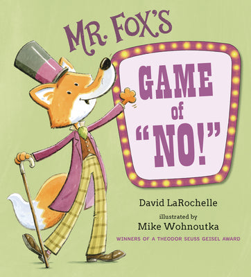 Cover Image for Mr. Fox's Game of No!: (A Fun Interactive Read-Aloud That Teaches Focus and Listening Skills - For Kids Ages 3-7) -- David Larochelle, Hardcover