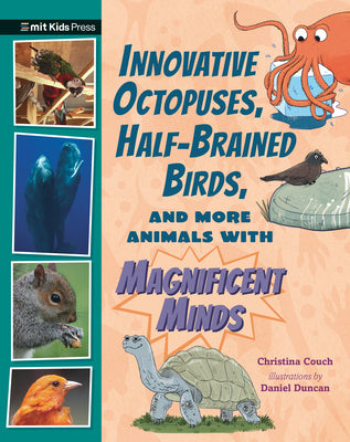 Cover Image for Innovative Octopuses, Half-Brained Birds, and More Animals with Magnificent Minds -- Christina Couch, Hardcover
