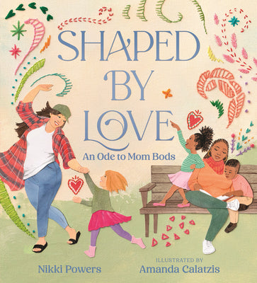 Cover Image for Shaped by Love: An Ode to Mom Bods -- Nikki Powers, Hardcover