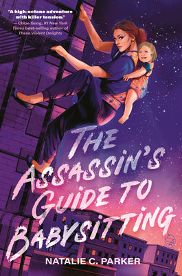 Cover Image for The Assassin's Guide to Babysitting: (A Suspenseful Young Adult Novel for Teens Ages 14-17 about Identity and Queer Romance) -- Natalie C. Parker, Hardcover