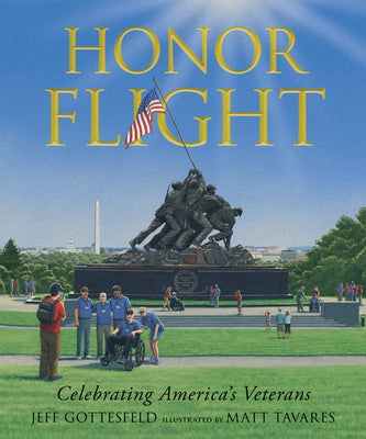 Cover Image for Honor Flight: Celebrating America's Veterans -- Jeff Gottesfeld, Hardcover