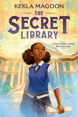 Cover Image for The Secret Library: (A Magical Time-Travel Adventure about Family, Courage, and Identity for Middle-Grade Readers Ages 8-12 in Grades 3-7) -- Kekla Magoon, Hardcover