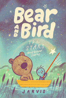 Cover Image for Bear and Bird: The Stars and Other Stories -- Jarvis, Hardcover