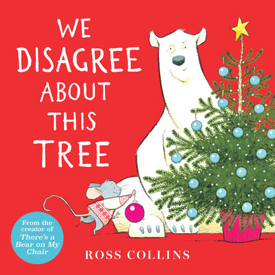 Cover Image for We Disagree about This Tree: A Christmas Story -- Ross Collins, Hardcover
