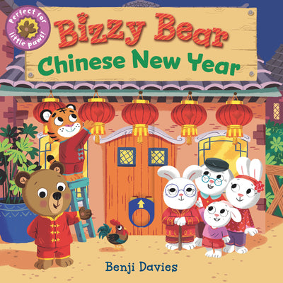 Cover Image for Bizzy Bear: Chinese New Year: (Interactive Board Book about the Lunar New Year for Toddlers - With Sturdy Tabs and Slides to Push and Pull) -- Benji Davies, Board Books