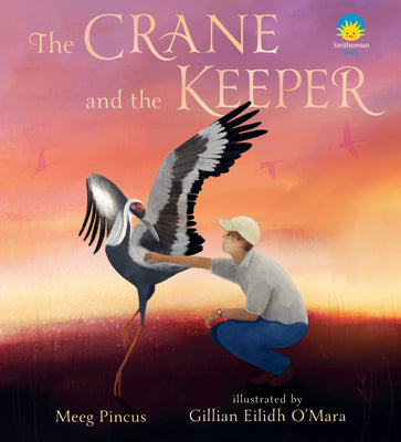 The Crane and the Keeper: How an Endangered Crane Chose a Human as Her Mate -- Meeg Pincus, Hardcover