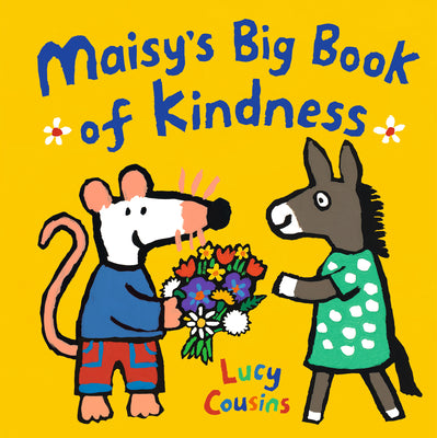 Cover Image for Maisy's Big Book of Kindness -- Lucy Cousins, Hardcover