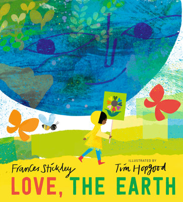 Cover Image for Love, the Earth -- Frances Stickley, Hardcover