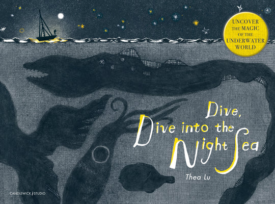 Cover Image for Dive, Dive Into the Night Sea -- Thea Lu, Hardcover