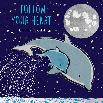Follow Your Heart -- Emma Dodd, Hardcover