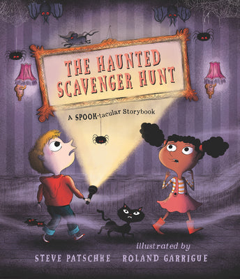 Cover Image for The Haunted Scavenger Hunt: A Spook-Tacular Storybook: (A Halloween Haunted House Adventure with Engaging Rhymes and Surprising Twists - For Toddlers, -- Steve Patschke, Hardcover