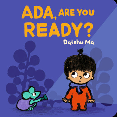 Cover Image for Ada, Are You Ready? -- Daishu Ma, Board Books
