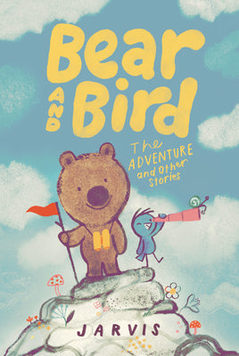 Cover Image for Bear and Bird: The Adventure and Other Stories -- Jarvis, Hardcover